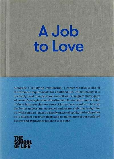 A Job to Love: A Practical Guide to Finding Fulfilling Work by Better Understanding Yourself, Hardcover