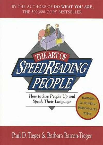 The Art of Speed Reading People: Harness the Power of Personality Type and Create.., Paperback