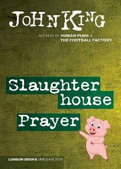 Slaughterhouse Prayer, Paperback