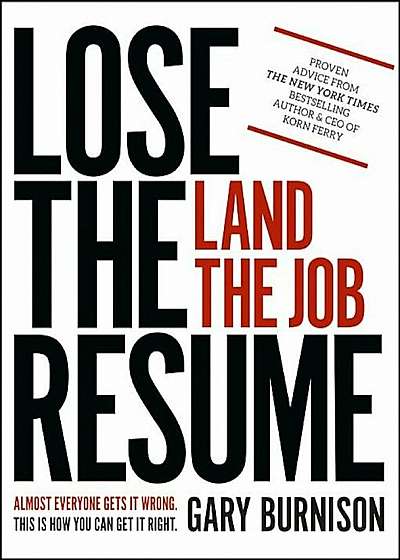 Lose the Resume, Land the Job, Paperback