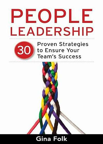 Coperta cărții People Leadership: 30 Proven Strategies to Ensure Your Team's Success, Paperback