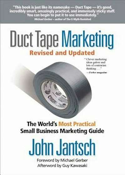 Duct Tape Marketing: The World's Most Practical Small Business Marketing Guide, Paperback