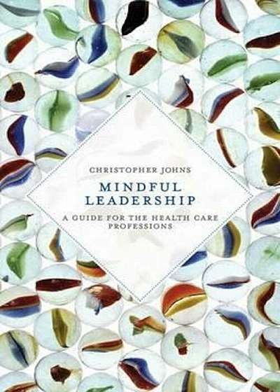 Mindful Leadership, Paperback