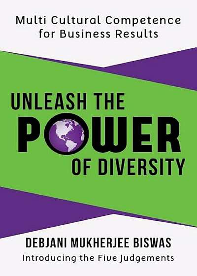 Unleash the Power of Diversity: Multi Cultural Competence for Business Results, Paperback