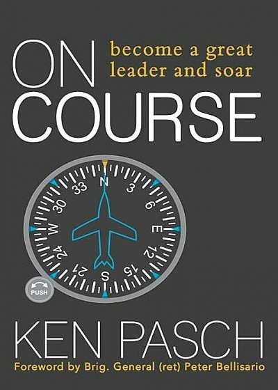 On Course: Become a Great Leader & Soar!, Paperback