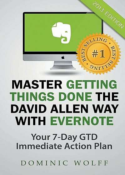 Master Getting Things Done the David Allen Way with Evernote, Paperback