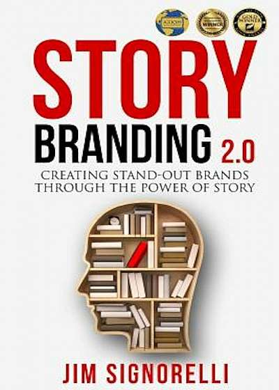 Storybranding 2.0: Creating Stand-Out Brands Through the Power of Story, Paperback