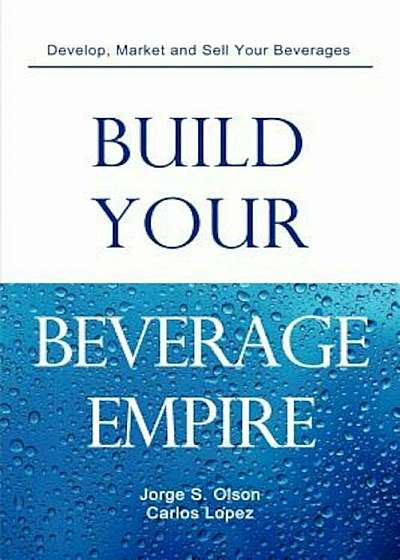 Build Your Beverage Empire, Paperback