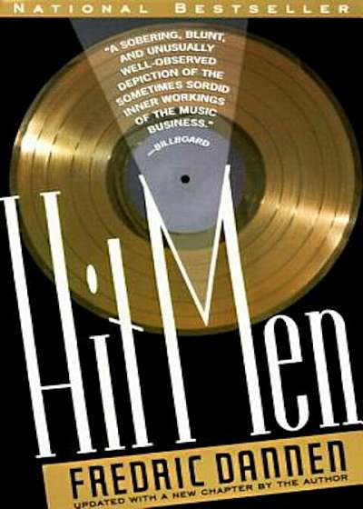 Hit Men: Power Brokers and Fast Money Inside the Music Business, Paperback