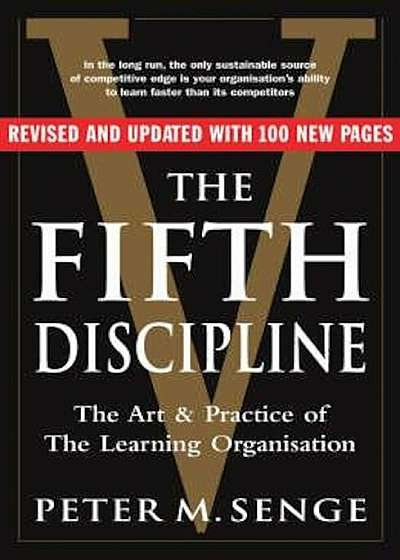 Fifth Discipline: The art and practice of the learning organ, Hardcover
