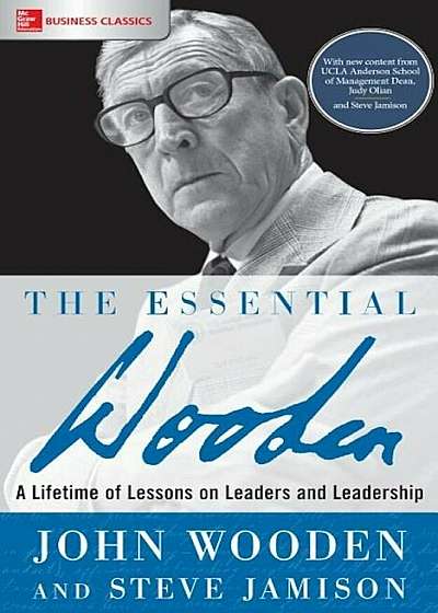 The Essential Wooden: A Lifetime of Lessons on Leaders and Leadership, Paperback