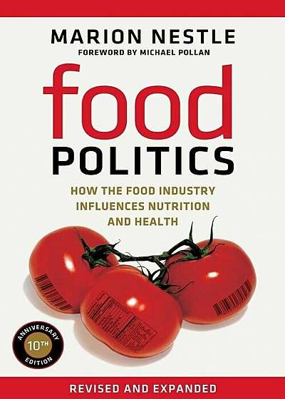 Food Politics: How the Food Industry Influences Nutrition & Health