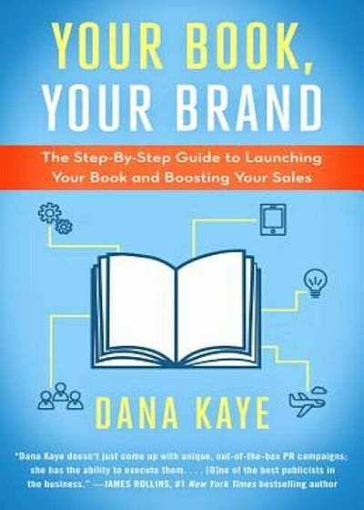Your Book, Your Brand: The Step-By-Step Guide to Launching Your Book and Boosting Your Sales, Paperback