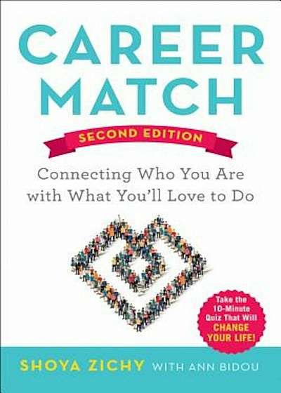 Career Match: Connecting Who You Are with What You'll Love to Do, Paperback