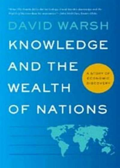 Knowledge and the Wealth of Nations: A Story of Economic Discovery, Paperback