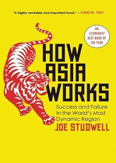 How Asia Works: Success and Failure in the World's Most Dynamic Region, Paperback