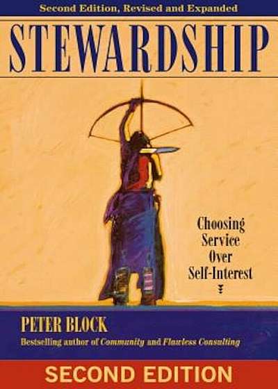 Stewardship: Choosing Service Over Self-Interest, Paperback