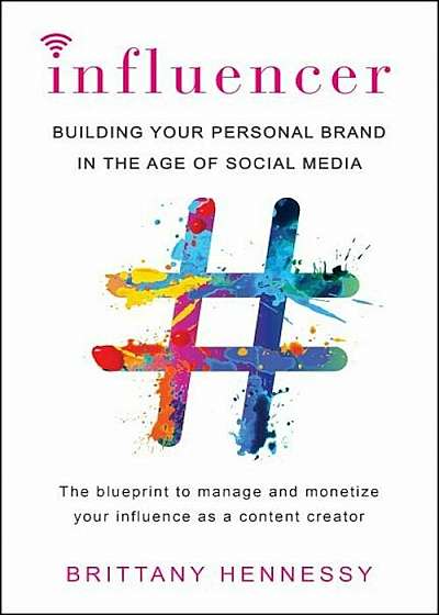 Influencer: Building Your Personal Brand in the Age of Social Media, Paperback