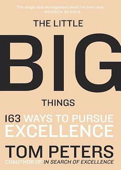 The Little Big Things: 163 Ways to Pursue Excellence, Paperback
