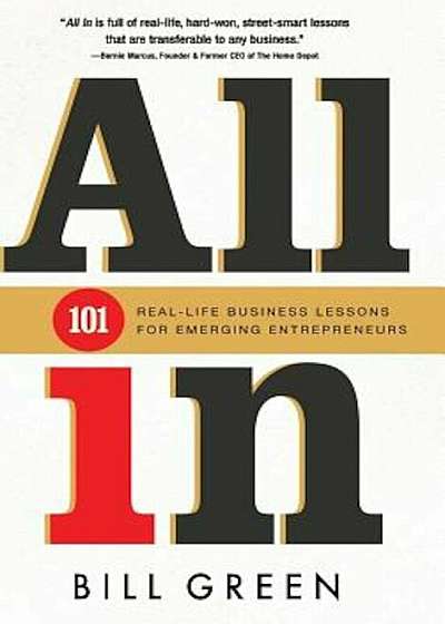 All in: 101 Real Life Business Lessons for Emerging Entrepreneurs, Hardcover