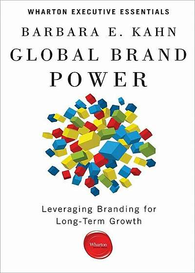 Global Brand Power: Leveraging Branding for Long-Term Growth, Paperback