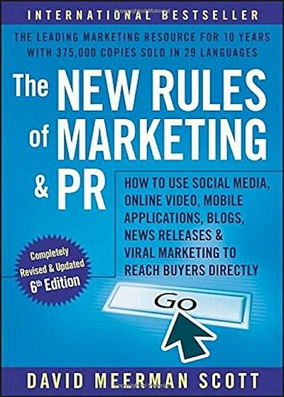 The New Rules of Marketing and PR: How to Use Social Media, Online Video, Mobile Applications, Blogs, News Releases, and Viral Marketing to Reach Buye, Paperback