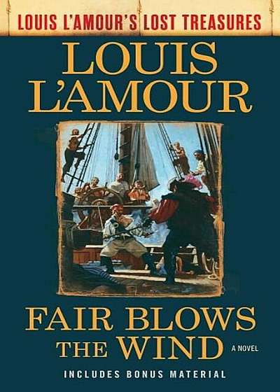 Fair Blows the Wind (Louis l'Amour's Lost Treasures), Paperback