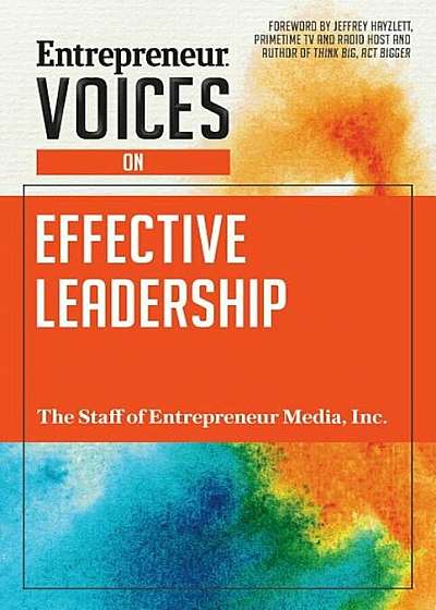 Entrepreneur Voices on Effective Leadership, Paperback
