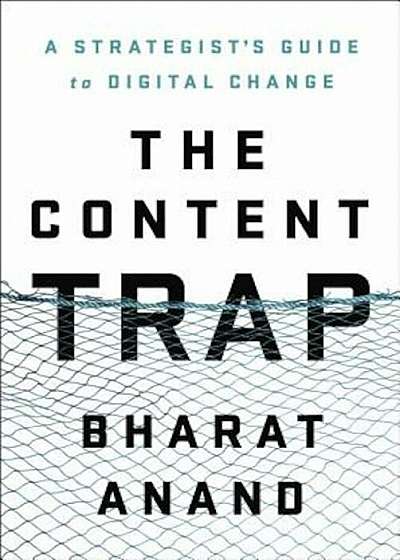 The Content Trap: A Strategist's Guide to Digital Change, Hardcover