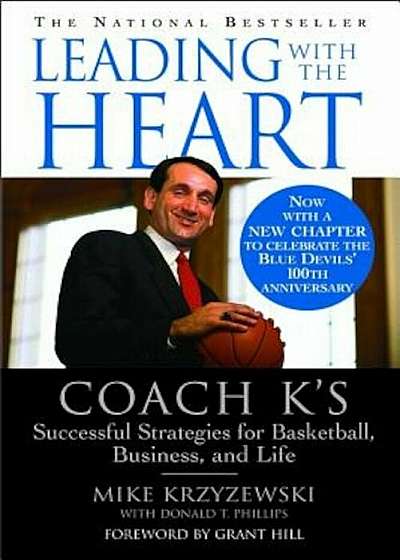 Leading with the Heart: Coach K's Successful Strategies for Basketball, Business, and Life, Paperback
