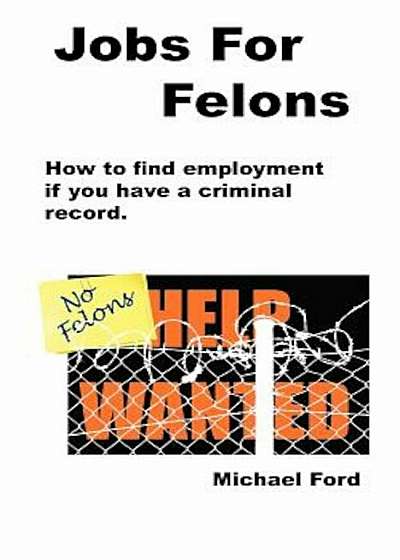 Jobs for Felons, Paperback