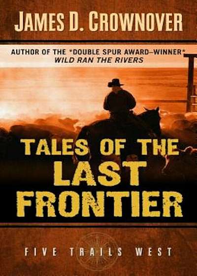 Tales of the Last Frontier, Hardcover