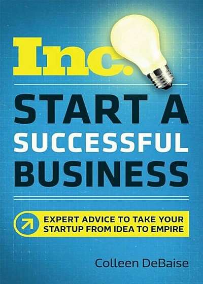 Start a Successful Business: Expert Advice to Take Your Startup from Idea to Empire, Paperback