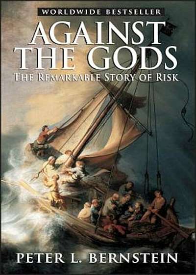 Against the Gods: The Remarkable Story of Risk, Paperback