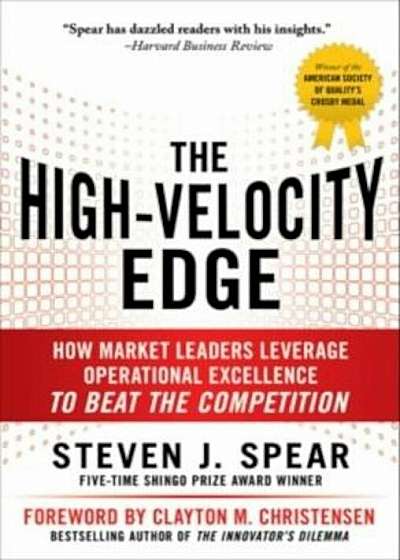 The High-Velocity Edge: How Market Leaders Leverage Operational Excellence to Beat the Competition, Hardcover