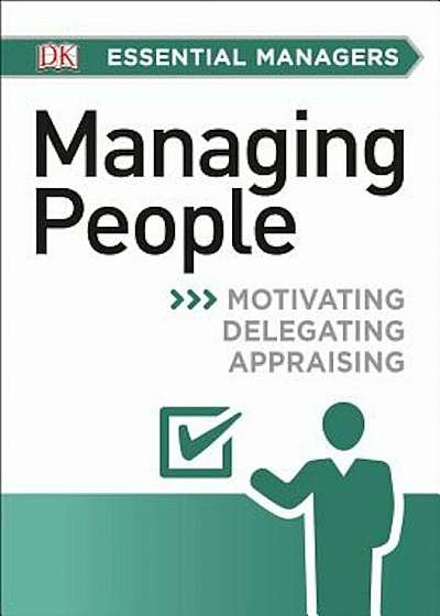 DK Essential Managers: Managing People, Paperback