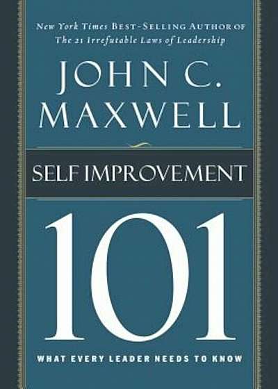 Self-Improvement 101: What Every Leader Needs to Know, Hardcover