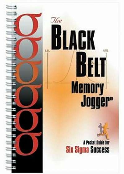 The Black Belt Memory Jogger: A Pocket Guide for Six SIGMA Success, Paperback