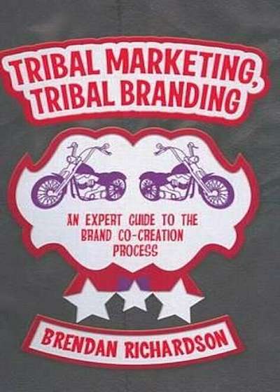 Tribal Marketing, Tribal Branding, Hardcover