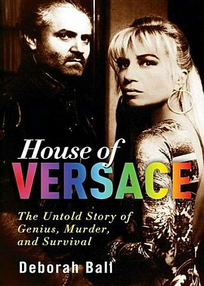 House of Versace: The Untold Story of Genius, Murder, and Survival, Paperback