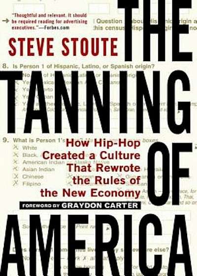 The Tanning of America: How Hip-Hop Created a Culture That Rewrote the Rules of the New Economy, Paperback