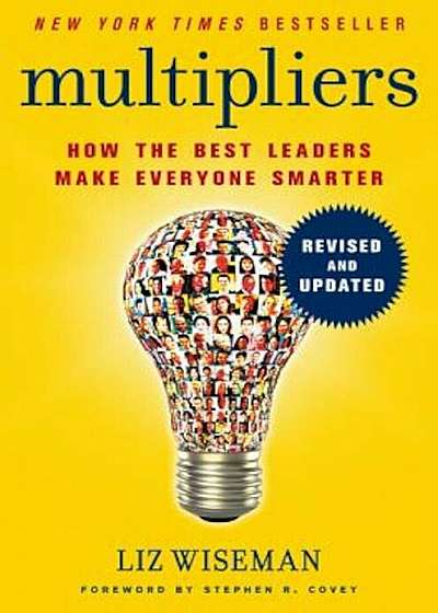 Multipliers: How the Best Leaders Make Everyone Smarter, Hardcover