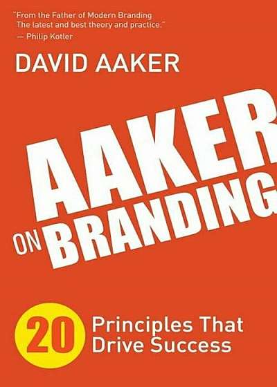 Aaker on Branding: 20 Principles That Drive Success, Hardcover