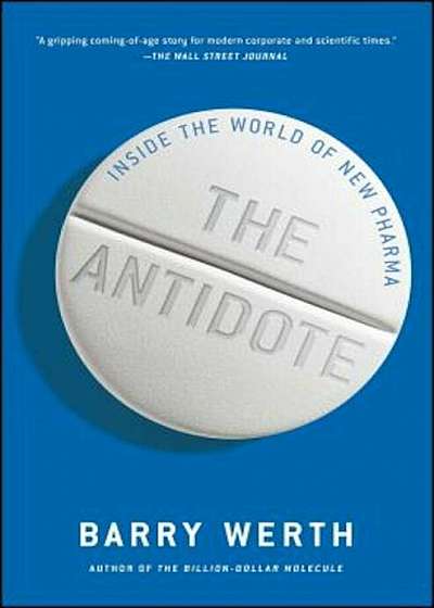 The Antidote: Inside the World of New Pharma, Paperback