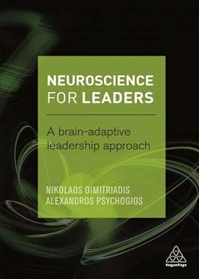 Neuroscience for Leaders: A Brain Adaptive Leadership Approach, Paperback