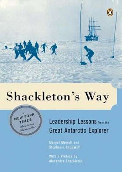 Shackleton's Way: Leadership Lessons from the Great Antarctic Explorer, Paperback