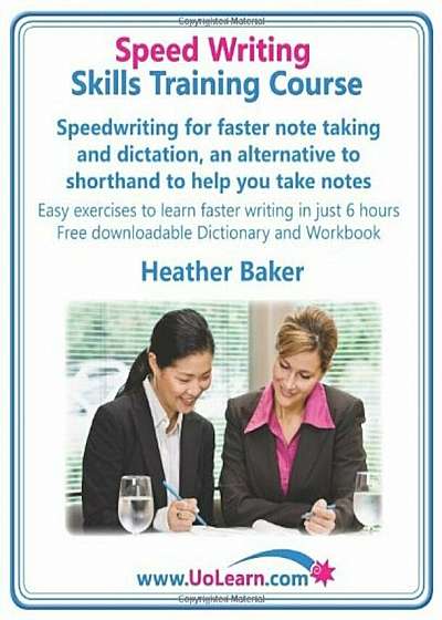 Speed Writing Skills Training Course: Speedwriting for Faster Note Taking and Dictation, an Alternative to Shorthand to Help You Take Notes. Easy Exer, Paperback