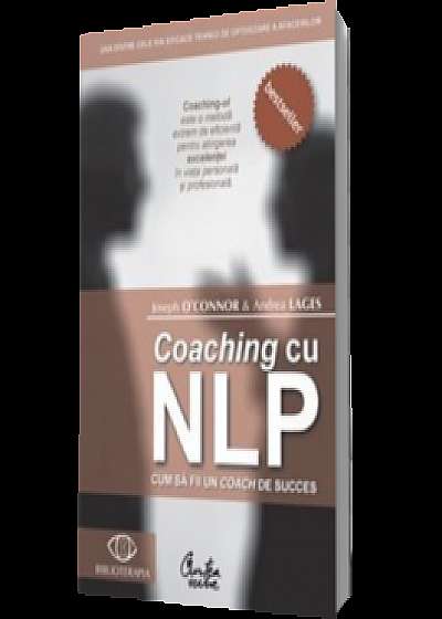 Coaching cu NLP. Cum sa fii un coach de succes