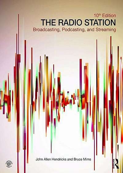 The Radio Station: Broadcasting, Podcasting, and Streaming, Paperback