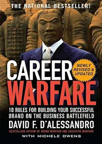 Career Warfare: 10 Rules for Building Your Sucessful Brand on the Business Battlefield, Paperback